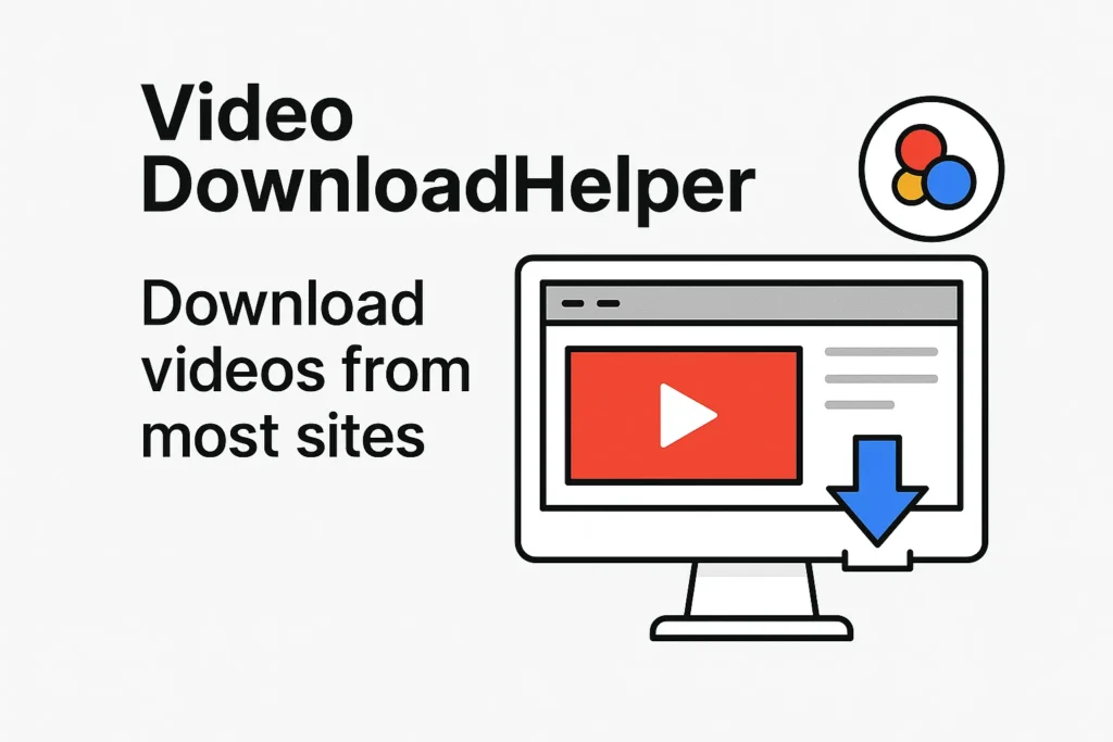 "Instructional graphic showing a desktop screen with a video player and a blue download arrow, representing the Video DownloadHelper Chrome extension used to download videos from most sites.